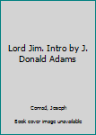Hardcover Lord Jim. Intro by J. Donald Adams Book
