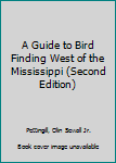 Hardcover A Guide to Bird Finding West of the Mississippi (Second Edition) Book