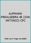 Paperback AUFMANN PREALGEBRA 4E (SAN ANTONIO) CPC Book