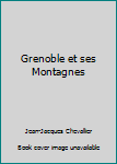 Hardcover Grenoble et ses Montagnes Book