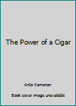 Paperback The Power of a Cigar Book