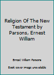 Religion Of The New Testament