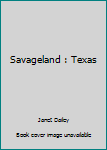 Paperback Savageland : Texas Book