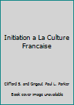 Hardcover Initiation a La Culture Francaise Book
