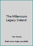 Paperback The Millennium Legacy Ireland Book