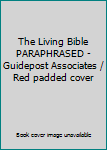 Hardcover The Living Bible PARAPHRASED - Guidepost Associates / Red padded cover Book