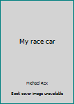 Paperback My race car Book