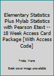 Hardcover Elementary Statistics Plus Mylab Statistics with Pearson Etext -- 18 Week Access Card Package [With Access Code] Book