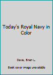 Hardcover Today's Royal Navy in Color Book