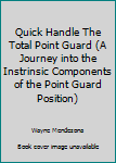 Paperback Quick Handle The Total Point Guard (A Journey into the Instrinsic Components of the Point Guard Position) Book