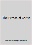 The Person of Christ
