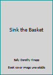 Hardcover Sink the Basket Book