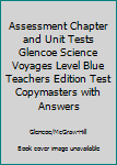 Paperback Assessment Chapter and Unit Tests Glencoe Science Voyages Level Blue Teachers Edition Test Copymasters with Answers Book