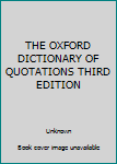 Unknown Binding THE OXFORD DICTIONARY OF QUOTATIONS THIRD EDITION Book