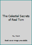 Paperback The Celestial Secrets of Real Tcm [Chinese] Book