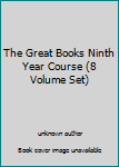 Unknown Binding The Great Books Ninth Year Course (8 Volume Set) Book