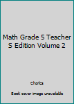 Paperback Math Grade 5 Teacher S Edition Volume 2 Book