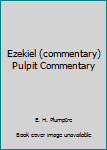 Hardcover Ezekiel (commentary) Pulpit Commentary Book