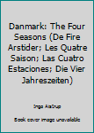 Hardcover Danmark: The Four Seasons (De Fire Arstider; Les Quatre Saison; Las Cuatro Estaciones; Die Vier Jahreszeiten) Book