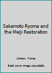 Paperback Sakamoto Ryoma and the Meiji Restoration Book