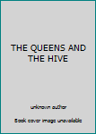 Unknown Binding THE QUEENS AND THE HIVE Book