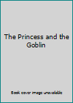 Hardcover The Princess and the Goblin Book