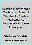 Paperback Aviation Maintenance Technician General Workbook (Aviation Maintenance Technician Airframe Powerplan Book