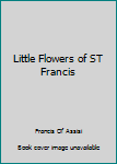 Mass Market Paperback Little Flowers of ST Francis Book