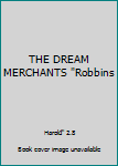 THE DREAM MERCHANTS "Robbins