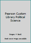 Unknown Binding Pearson Custom Library Political Science Book