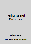 Hardcover Trail Bikes and Motocross Book
