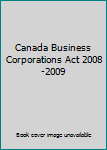 Paperback Canada Business Corporations Act 2008-2009 Book