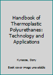Hardcover Handbook of Thermoplastic Polyurethanes: Technology and Applications Book