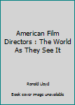 Paperback American Film Directors : The World As They See It Book