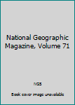 Hardcover National Geographic Magazine, Volume 71 Book