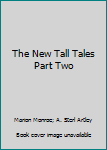 Hardcover The New Tall Tales Part Two Book