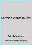 Hardcover Carmine Wants to Play Book