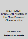 Leather Bound THE FRENCH-CANADIAN Asketch of His More Prominet Characteristics Book