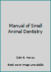 Paperback Manual of Small Animal Dentistry Book
