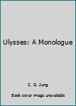 Library Binding Ulysses: A Monologue Book