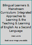 Paperback Bilingual Learners & Mainstream Curriculum: Integrated Approaches to Learning & the Teaching & Learning of English As a Second Language Book