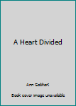 Paperback A Heart Divided Book