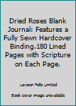 Hardcover Dried Roses Blank Journal: Features a Fully Sewn Hardcover Binding.180 Lined Pages with Scripture on Each Page. Book