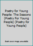 Paperback Poetry for Young People: The Seasons (Poetry For Young People) (Poetry for Young People) Book