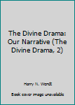 Sheet music The Divine Drama: Our Narrative (The Divine Drama, 2) Book