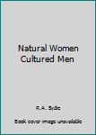 Paperback Natural Women Cultured Men Book