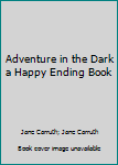 Paperback Adventure in the Dark a Happy Ending Book