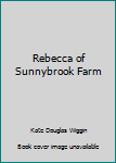 Paperback Rebecca of Sunnybrook Farm Book