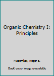 Paperback Organic Chemistry I: Principles Book