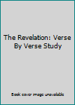Hardcover The Revelation: Verse By Verse Study Book
